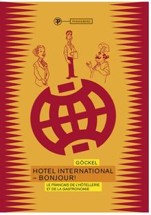 Hotel international. Bonjour!: Le francais de l'hotellerie et de la gastronomie