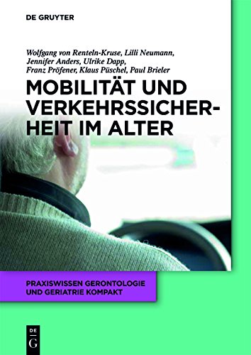 Mobilität und Verkehrssicherheit im Alter (Praxiswissen Gerontologie und Geriatrie kompakt, Band 5)