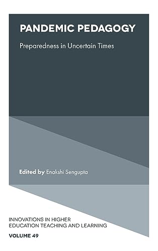 Pandemic Pedagogy: Preparedness in Uncertain Times (Innovations in Higher Education Teaching and Learning, 49, Band 49)