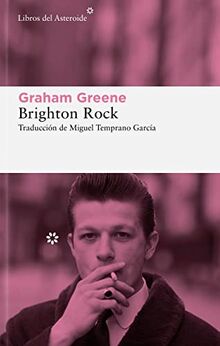 Brighton Rock (Libros del Asteroide, Band 272)