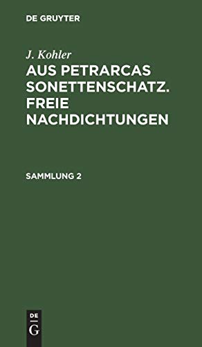 J. Kohler: Aus Petrarcas Sonettenschatz. Freie Nachdichtungen. Sammlung 2