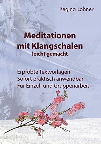 Meditationen mit Klangschalen leicht gemacht - Regina Lahner Kartoniert (TB)