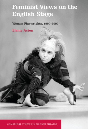 Feminist Views on the English Stage: Women Playwrights, 1990–2000 (Cambridge Studies in Modern Theatre)