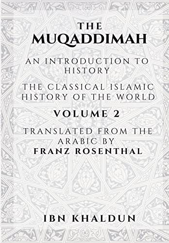 Ibn Khaldun The Muqaddimah, An Introduction To History - Volume 2