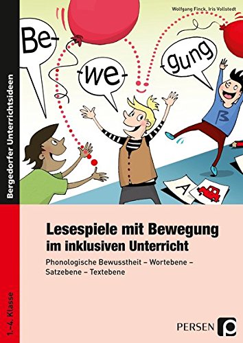 Lesespiele mit Bewegung im inklusiven Unterricht: Phonologische Bewusstheit - Wortebene - Satzebene - Textebene (1. bis 4. Klasse)