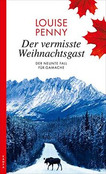 Der vermisste Weihnachtsgast: Der neunte Fall für Gamache (Ein Fall für Gamache)