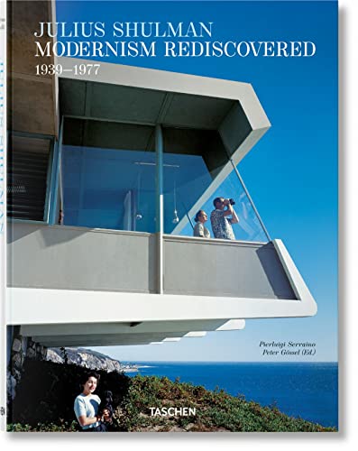 Pierluigi Serraino Julius Shulman , Modernism Rediscovered , 1939-1977