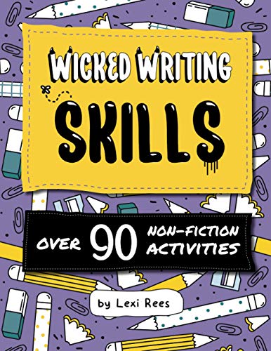 Wicked Writing Skills: Over 90 non-fiction activities for children (Writing Skills for Children)