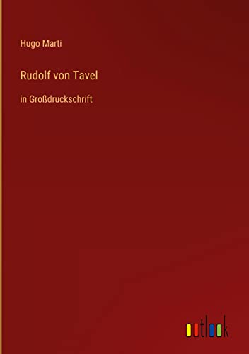 Rudolf von Tavel: in Großdruckschrift