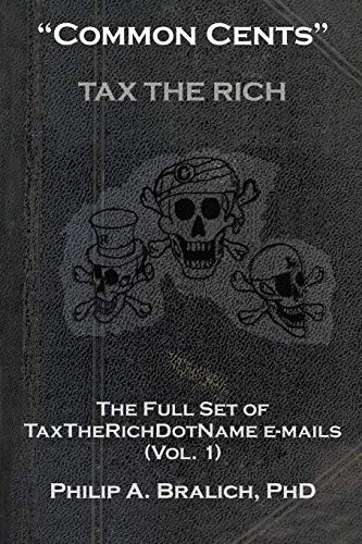 Common Cents: The Full Set of Taxtherichdotname E-mails (Vol. 1)