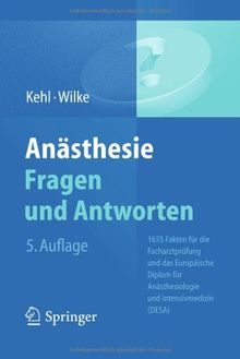 Anästhesie. Fragen und Antworten: 1655 Fakten für die Facharztprüfung und das Europäische Diplom für Anästhesiologie und Intensivmedizin (DESA)