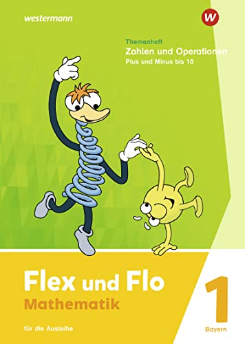Flex und Flo - Ausgabe 2023 für Bayern: Themenheft Zahlen und Operationen: Plus und Minus bis 10 Für die Ausleihe