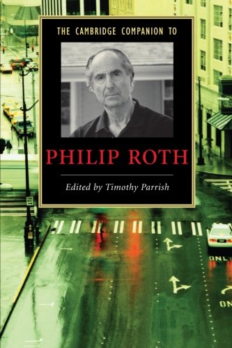 The Cambridge Companion to Philip Roth (Cambridge Companions to Literature)