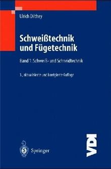 Schweiss- und Schneidtechnologien. Schweisstechnische Fertigungsverfahren, Bd 1