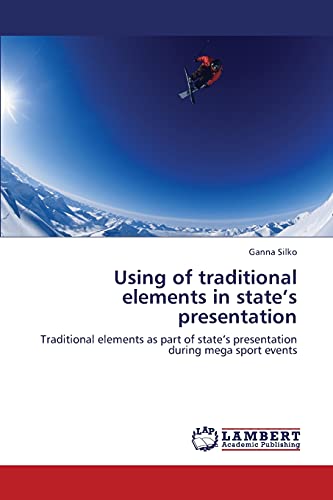 Using of traditional elements in state’s presentation: Traditional elements as part of state’s presentation during mega sport events