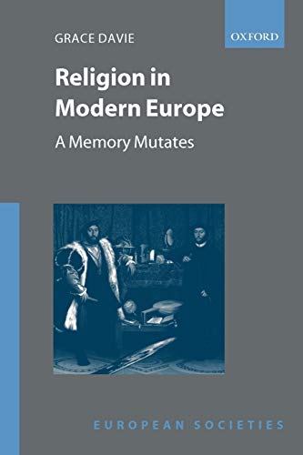 Religion in Modern Europe: A Memory Mutates (European Societies)