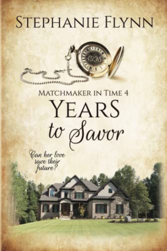 Years to Savor: A Protector Romantic Suspense (Matchmaker in Time, Band 4)