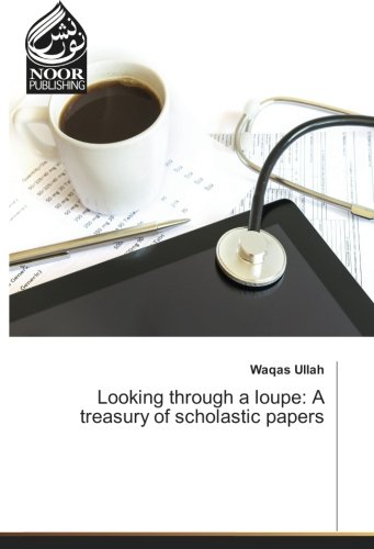 Looking through a loupe: A treasury of scholastic papers