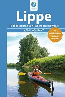 Kanu Kompakt Lippe: 15 Tagestouren von Paderborn bis Wesel mit topografischen Wasserwanderkarten