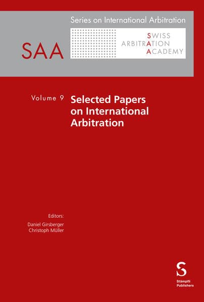 Selected Papers on International Arbitration: Volume 9 (Series on International Arbitration SAA)