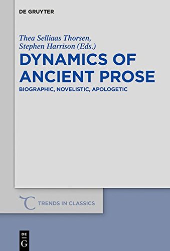 Dynamics of Ancient Prose: Biographic, Novelistic, Apologetic (Trends in Classics - Supplementary Volumes, Band 62)