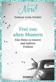 Frei Von Alten Mustern Eine Reise Zu Innerer Und äußerer - 