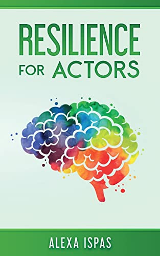 Resilience for Actors (Psychology for Actors)