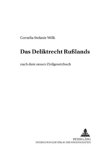 Das Deliktsrecht Rußlands: nach dem neuen Zivilgesetzbuch (Studien des Instituts für Ostrecht München)