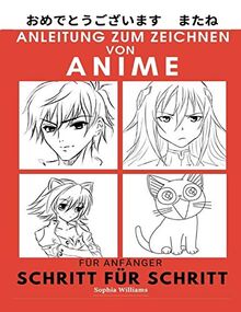 Anleitung zum Zeichnen von Anime für Anfänger Schritt für Schritt: Manga- und Anime-Zeichentutorials Buch 1