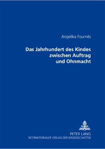 Das Jahrhundert des Kindes zwischen Auftrag und Ohnmacht