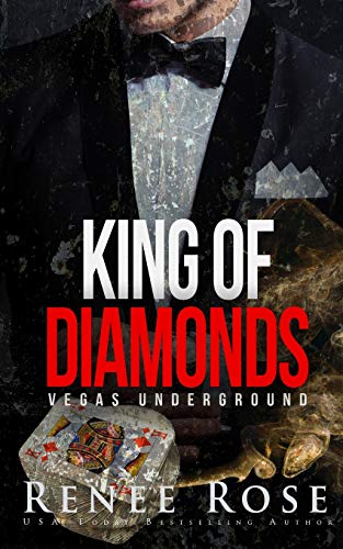 Renee Rose King Of Diamonds, A Mafia Romance (Vegas Underground, Band 1)