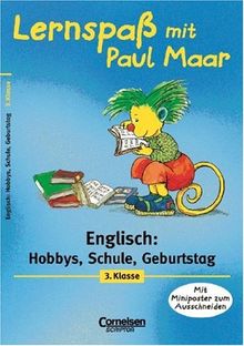 Lernspaß mit Paul Maar. - Englisch 3. Klasse: Hobbys, Schule, Geburtstag. Mit Miniposter zum Ausschneiden