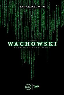 L'oeuvre des Wachowski : la matrice d'un art social