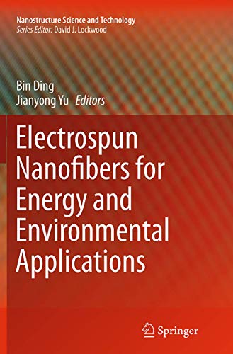 Electrospun Nanofibers for Energy and Environmental Applications (Nanostructure Science and Technology)