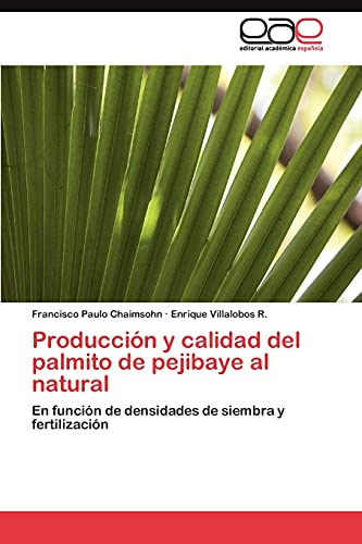 Producción y calidad del palmito de pejibaye al natural: En función de densidades de siembra y fertilización