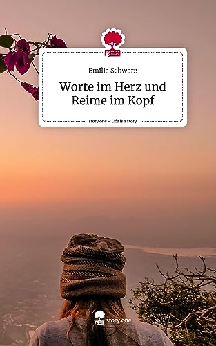 Worte im Herz und Reime im Kopf. Life is a Story - story.one