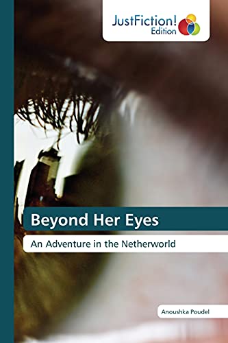 Beyond Her Eyes: An Adventure in the Netherworld