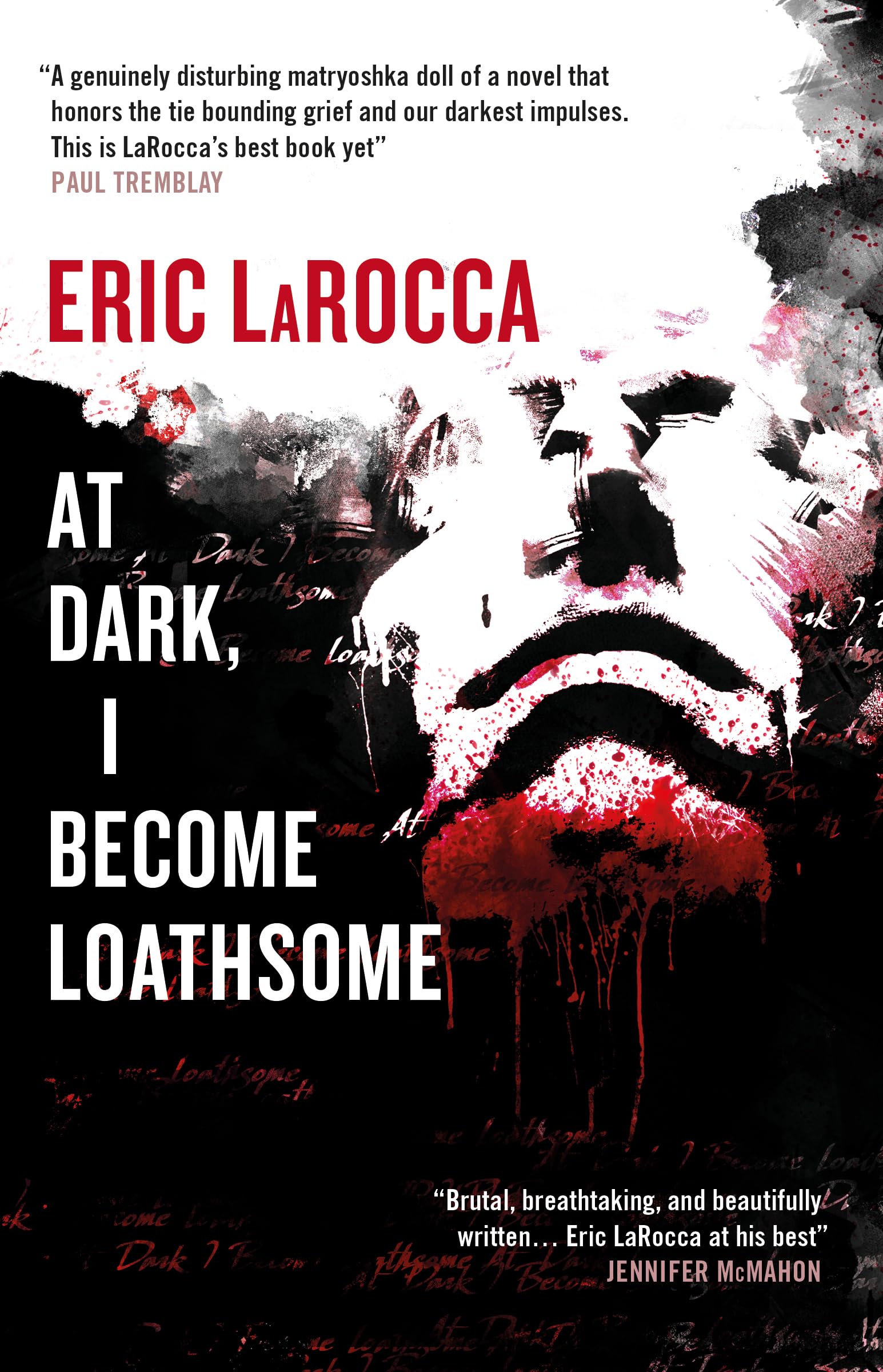 Larocca, Eric: At Dark, I Become Loathsome