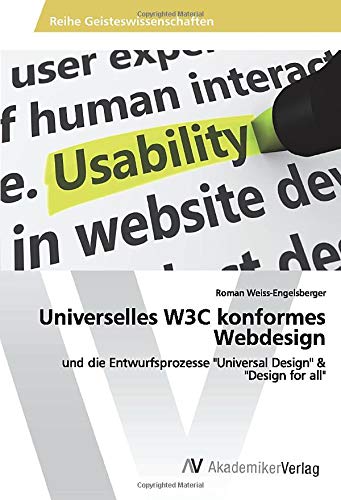 Universelles W3C konformes Webdesign: und die Entwurfsprozesse Universal Design & Design for all