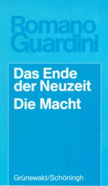 Werke: Das Ende der Neuzeit / Die Macht: Ein Versuch zur Orientierung / Versuch einer Wegweisung