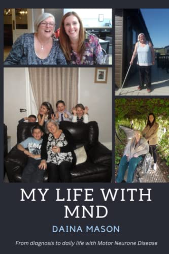 My Life With MND: From diagnosis to daily life with Motor Neurone Disease