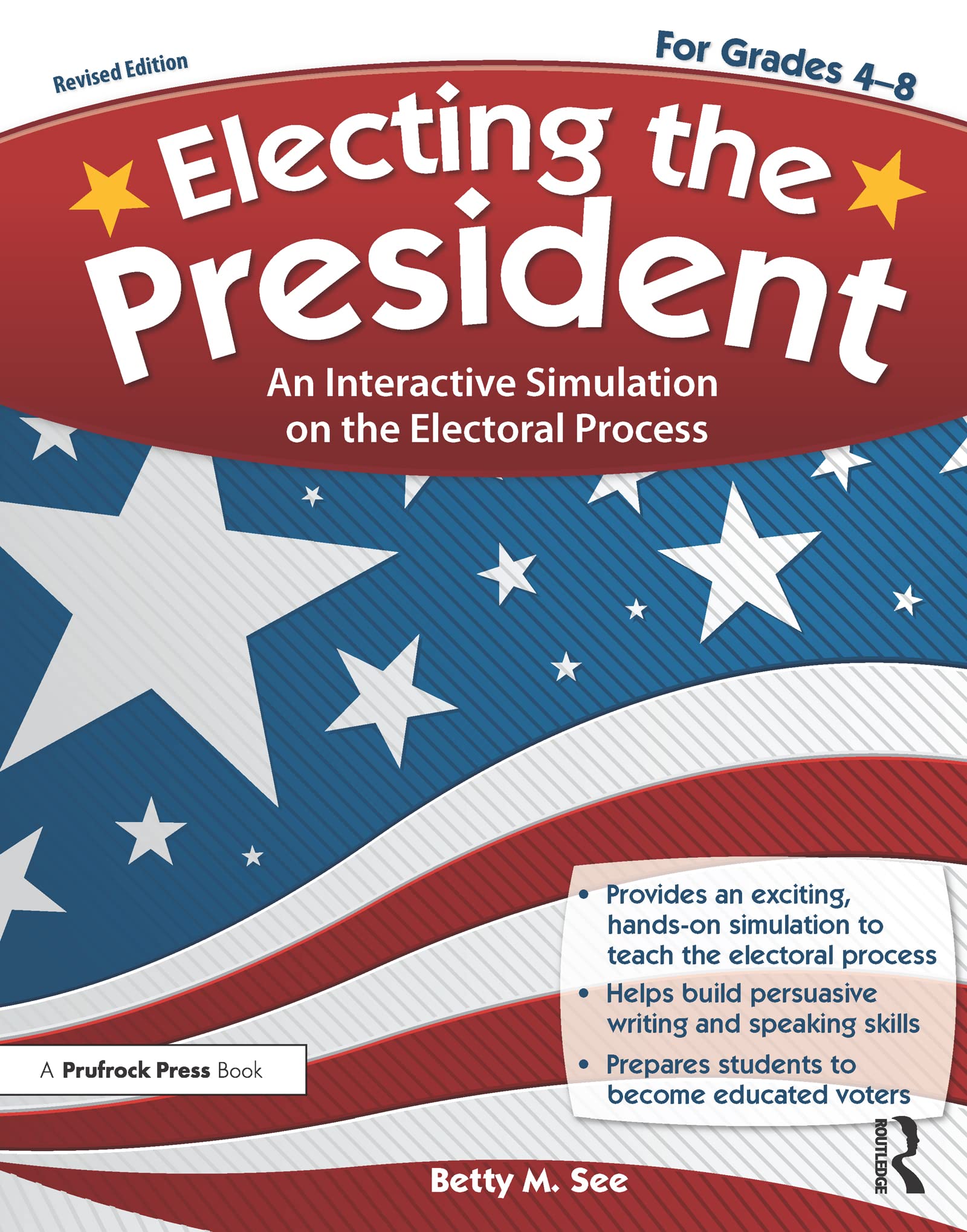 Electing the President, Revised Edition: An Interactive Simulation on the Electoral Process: For Grades 4-8
