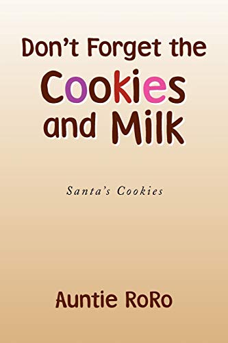 Don't Forget the Cookies and Milk: Santa's Cookies