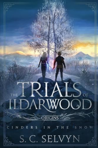 The Trials of Ildarwood: Cinders in the Snow