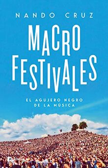 Macrofestivales: El agujero negro de la música (PENINSULA)