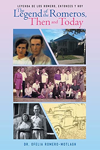 Leyenda de Los Romero, entonces y hoy The Legend of the Romeros, Then and Today