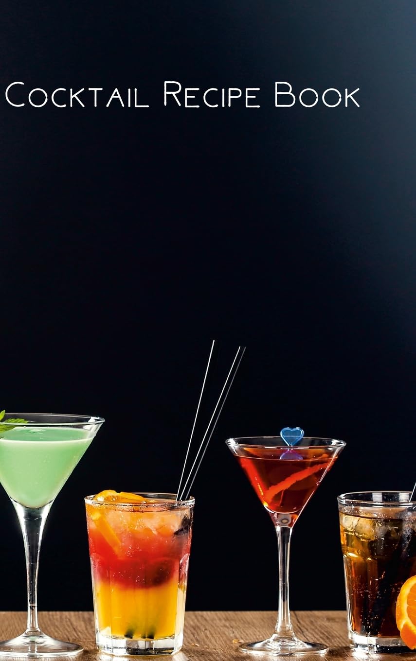 Cocktail Recipe Book: Cocktail Log Book, Keep Track of Your Favorite Mixed Drink Recipes