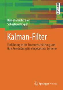 Kalman-Filter: Einführung in die Zustandsschätzung und ihre Anwendung für eingebettete Systeme