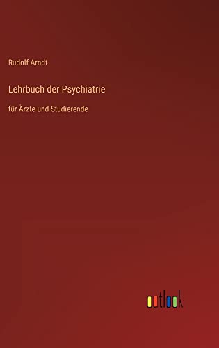 Lehrbuch der Psychiatrie: für Ärzte und Studierende