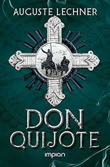 Don Quijote: Nacherzählt von Auguste Lechner